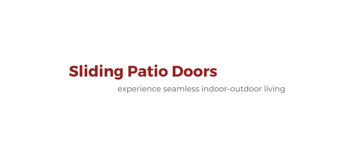 Sliding Patio Doors: Experience Seamless Indoor-Outdoor Living